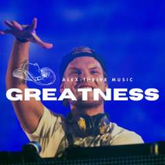 Greatness (Avicii EDM Type Beat)
