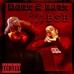 Back 2 Back  (B$B)