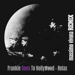 massimo vivona RMX  Frankie Goes To Hollywood Relax