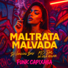 MC DN DE VILA VELHA - MALTRATA MALVADA ( DJ VINICIUS BOSI - 2025 )