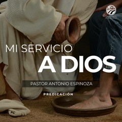 Antonio Espinoza - Mi servicio a Dios