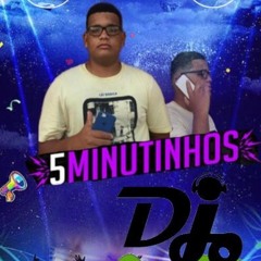 5 Minutinhos - DJ Wagão 027
