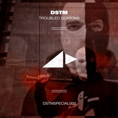 Premiere: DSTM - Troubled Seasons [DSTMSPECIAL002]