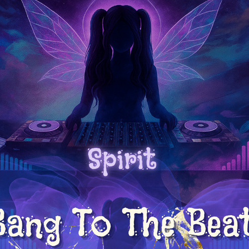 Bang To The Beat_Original Track_by_Spirit