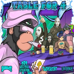GorillaT, OUTRAGE, Hostage Situation & Twopercent - Table For 4