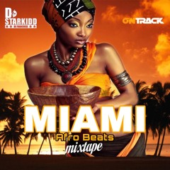 DJSTARKIDD - AFRO BEATS (MIAMI MIX)
