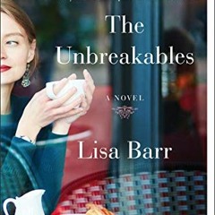 [VIEW] PDF EBOOK EPUB KINDLE The Unbreakables: A Novel by  Lisa Barr 📑