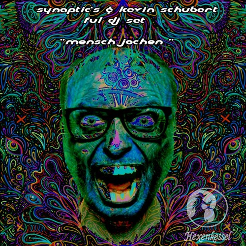 Synaptics & Kevin Schubert - Mensch Jochen (DJ SET)