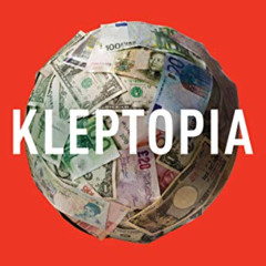 [Free] PDF 💑 Kleptopia: How Dirty Money Is Conquering the World by Tom Burgis [EPUB