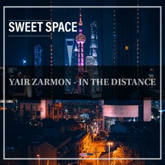 FREE DOWNLOAD: Yair Zarmon - In The Distance (Original Mix) [Sweet Space]
