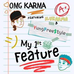 Ilykarma & YF$ YungFree$tyle - My 1st Feature (prod. Karma Rhythm)