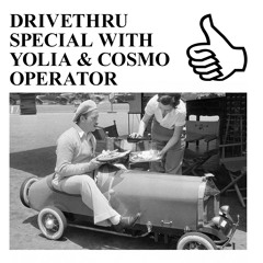 DRIVETHRU SPECIAL WITH YOOLIA & COSMO OPERATOR