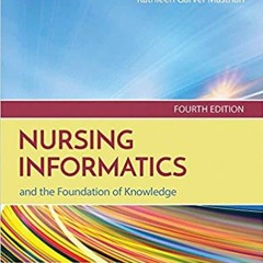 [PDF❤️Download✔️ Nursing Informatics and the Foundation of Knowledge Complete Edition