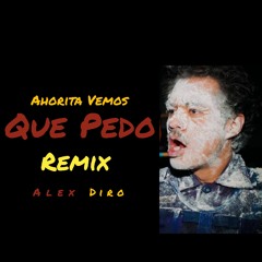 Alex Diro - Ahorita Vemos Que Pedo (Original Mix)