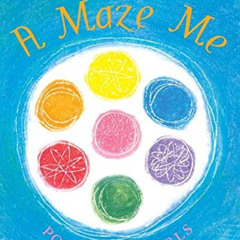 [READ] EBOOK 💛 A Maze Me: Poems for Girls by  Naomi Shihab Nye &  Terre Maher PDF EB