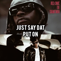 Gunna - Just Say Dat & Put On | Mashup