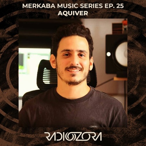 AQUIVER | Merkaba Music series Ep. 25 | 13/05/2021