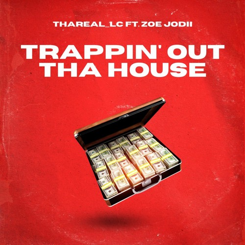 THAREAL_LC (feat. Zoe Jodii) - Trappin' Out Tha House