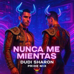 Nunca Me Mientas - DUDI SHARON - Pride Mix
