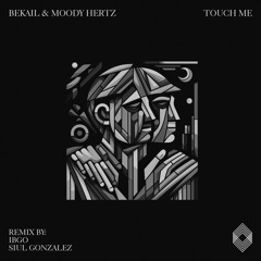 Bekail, Moody Hertz - Touch Me [Kryked]