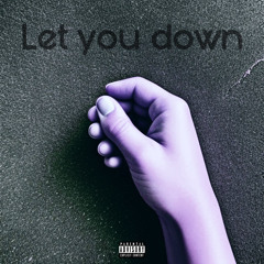 Let You Down(Prod.NoMoBeats)