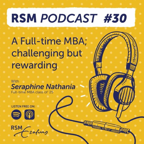 A Full-time MBA; challenging but rewarding - with Seraphine Nathania (FTMBA Class of '25)