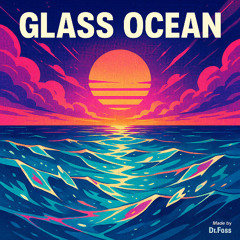 Glass Ocean