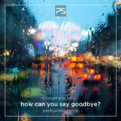 How Can You Say Goodbye? (PRKSTL bootleg mix) [V-DAY SPECIAL]