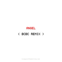 Angel (BCBC Remix)
