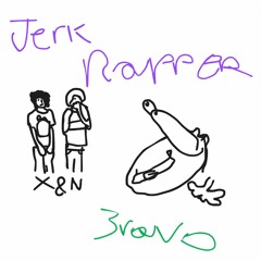 3ravo - Jerk Rapper