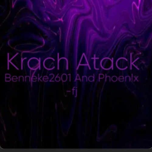 KRACH ATACK _collab version_ - benneke2601 x phoenix fj - Phoenix-fj , Benneke2601