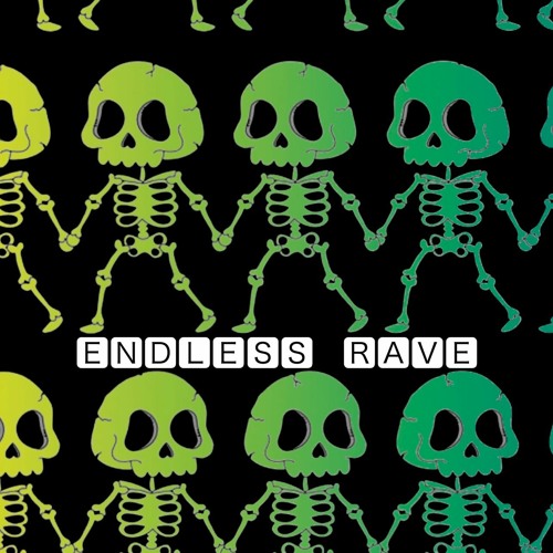 ENDLESS RAVE