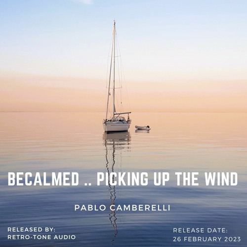 Becalmed//Picking Up The Wind ... "Endless Oceans Project"
