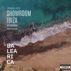 Showroom Ibiza by Escribano #212 [23 - 04 - 2023] [Balearica Radio]