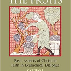 Read KINDLE 📦 Harvesting the Fruits: Basic Aspects of Christian Faith in Ecumenical