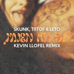 Skunk, Tiitof & Leto - Mwen An Sa (Kevin LLOFEL Remix) DISPO SUR SPOTIFY, APPLE MUSIC & DEEZER