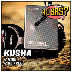 Kusha- Be Free- RUSRS019- 2022