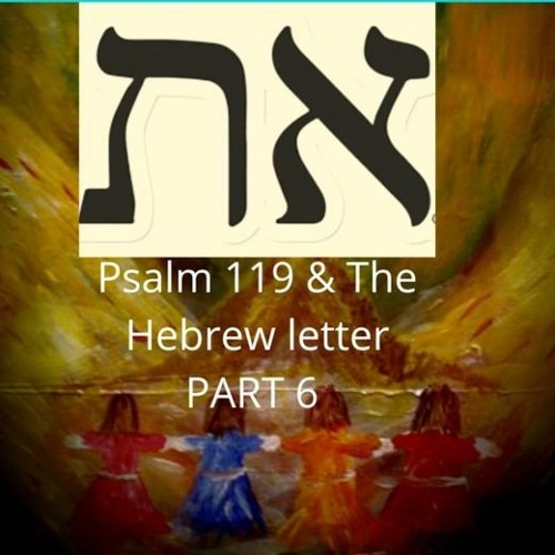 Stream PSALM 119 & THE HEBREW LETTERS Part 6 Ian Johnson by HAGMIAN