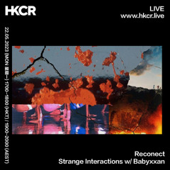 Reconnect: Strange Interactions w/ Babyxxan - 22/05/2023