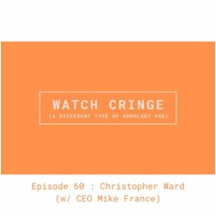 EP60 - Christopher Ward (w/ CEO Mike France)