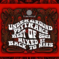 Underground Psytrance Best of 2021 Mix by Back to Mars [Trancentral Mix 090]