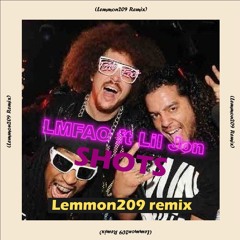 LMFAO - Shots (Lemmon209 remix)