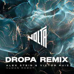 Victor Ruiz, Alex Stein - Human Robots (Dropa Remix)