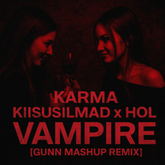 Karma - Kiisusilmad x Hol - Vampire [Gunn mashup remix]