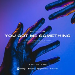 Alessandro Caira - You Got Me Something (Radio Edit)
