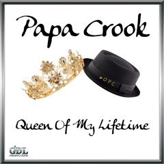 Queen Of My Lifetime - Papa Crook