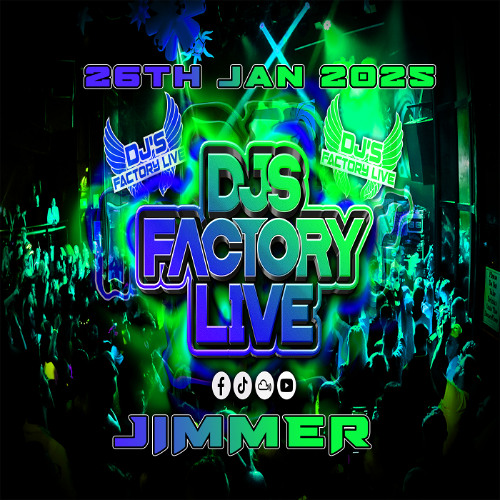 Jimmer - DJs Factory 26th January 2025