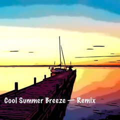 Cool Summer Breeze (Remix)