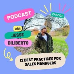 Jesse Diliberto Shares 12 Best Practices for Sales Managers