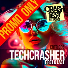 Techcrasher - First & Last (Original Mix)